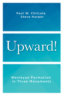 Upward!: Wesleyan Formation in Three Movements