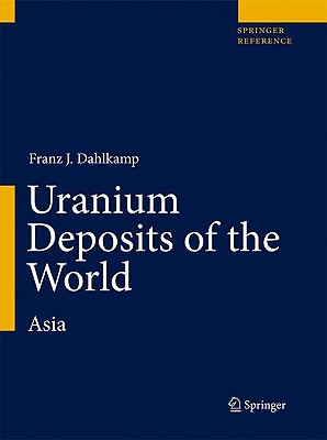 Uranium Deposits of the World: USA and Latin America - Dahlkamp, Franz J