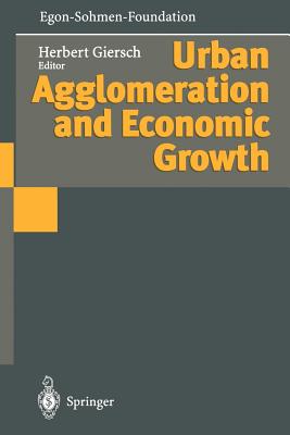 Urban Agglomeration and Economic Growth - Giersch, Herbert (Editor)