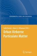 Urban Airborne Particulate Matter: Origin, Chemistry, Fate and Health Impacts