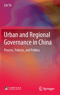 Urban and Regional Governance in China: Process, Policies, and Politics