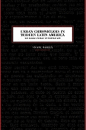 Urban Chroniclers in Modern Latin America: The Shared Intimacy of Everyday Life