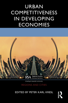 Urban Competitiveness in Developing Economies - Kresl, Peter Karl (Editor)