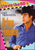 Urban Cowboy [I Love the 80's Edition] - James Bridges