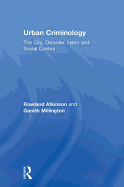 Urban Criminology: The City, Disorder, Harm and Social Control