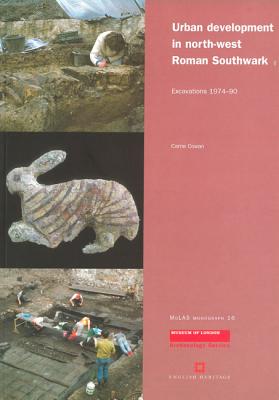 Urban Development in North-West Roman Southwark - Cowan, Carrie