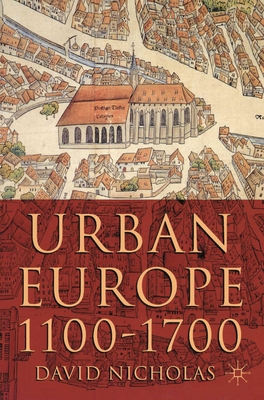Urban Europe, 1100-1700 - Nicholas, David