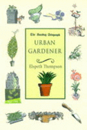 Urban Gardener - Thompson, Elspeth