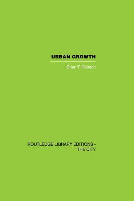 Urban Growth: An Approach - Robson, Brian T.