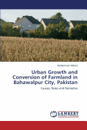 Urban Growth and Conversion of Farmland in Bahawalpur City, Pakistan