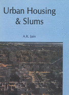 Urban Housing & Slums - Jain, A.K.