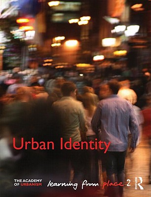 Urban Identity: Learning from Place - Evans, Brian (Editor), and McDonald, Frank (Editor), and Rudlin, David (Editor)