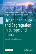 Urban Inequality and Segregation in Europe and China: Towards a New Dialogue