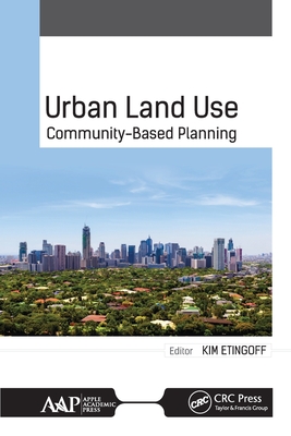 Urban Land Use: Community-Based Planning - Etingoff, Kimberly (Editor)