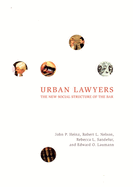 Urban Lawyers: The New Social Structure of the Bar