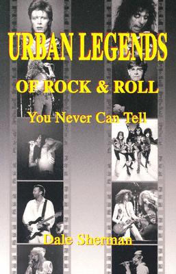 Urban Legends of Rock & Roll: You Never Can Tell - Sherman, Dale