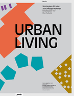 Urban Living: Strategien fr das zuknftige Wohnen