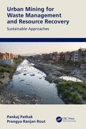 Urban Mining for Waste Management and Resource Recovery: Sustainable Approaches