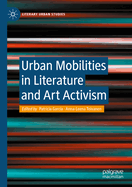 Urban Mobilities in Literature and Art Activism