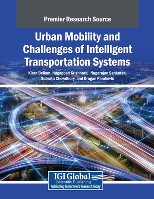 Urban Mobility and Challenges of Intelligent Transportation Systems - Bellam, Kiran (Editor), and Nagappan, Krishnaraj (Editor), and Sankaran, Nagarajan (Editor)