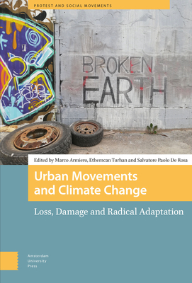 Urban Movements and Climate Change: Loss, Damage and Radical Adaptation - Armiero, Marco (Editor), and Rosa, Salvatore Paolo de (Editor), and Turhan, Ethemcan (Editor)