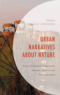 Urban Narratives about Nature: Socio-Ecological Imaginaries Between Science and Entertainment