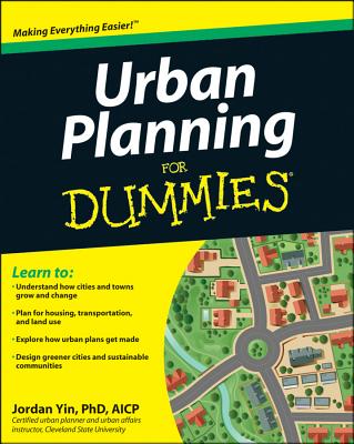 Urban Planning For Dummies - Yin, Jordan, and Farmer, W. Paul (Foreword by)