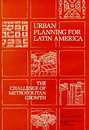 Urban Planning for Latin America: The Challenge of Metropolitan Growth