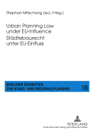 Urban Planning Law Under Eu-Influence- Staedtebaurecht Unter Eu-Einfluss - Mitschang, Stephan (Editor)