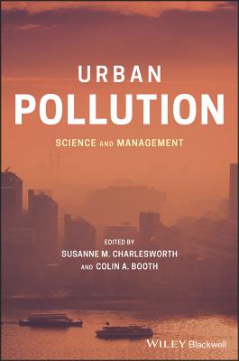 Urban Pollution: Science and Management - Charlesworth, Susanne M. (Editor), and Booth, Colin A. (Editor)