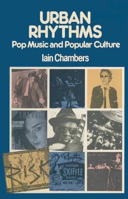 Urban Rhythms: Pop Music and Popular Culture - Chambers, Iain
