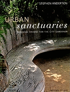 Urban Sanctuaries: Peacefull Havens for the City Gardener