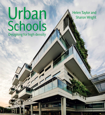 Urban Schools: Designing for High Density - Taylor, Helen, and Wright, Sharon