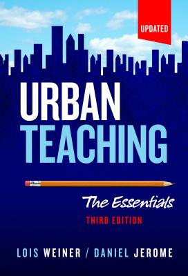 Urban Teaching: The Essentials - Weiner, Lois, and Jerome, Daniel