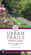 Urban Trails Portland: Beaverton, Lake Oswego, Troutdale