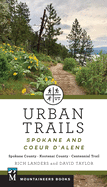 Urban Trails: Spokane and Coeur d'Alene: Spokane County, Kootenai County, Centennial Trail