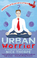 Urban Worrier: Adventures in the Lost Art of Letting Go