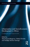 Urbanization and Socio-Economic Development in Africa: Challenges and Opportunities