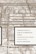 Urbanization in Early and Medieval China: Gazetteers for the City of Suzhou