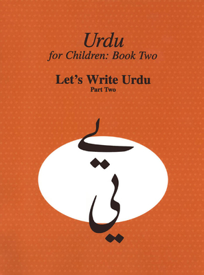 Urdu for Children, Book II, Let's Write Urdu, Part Two: Let's Write Urdu, Part II - Alvi, Sajida