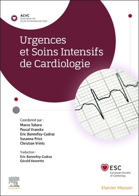 Urgences Et Soins Intensifs de Cardiologie - Bonnefoy-Cudraz, Eric, and Price, Susanna, and Tubaro, Marco