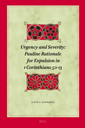 Urgency and Severity: Pauline Rationale for Expulsion in 1 Corinthians 5:1-13