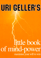 Uri Geller's Litte Book of Mindpower