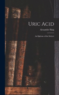 Uric Acid: An Epitome of the Subject