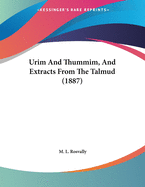 Urim And Thummim, And Extracts From The Talmud (1887)