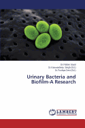 Urinary Bacteria and Biofilm-A Research