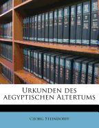 Urkunden Des Aegyptischen Altertums