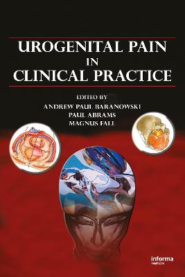 Urogenital Pain in Clinical Practice - Baranowski, Andrew P (Editor), and Abrams, Paul (Editor), and Fall, Magnus (Editor)