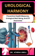 Urological Harmony: Preventive Health Measures, Urological Well-Being, And STI Awareness