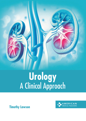 Urology: A Clinical Approach - Lawson, Timothy (Editor)